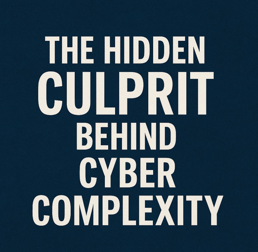 hidden culprit behind cyber complexity hidden culprit behind cyber complexity
